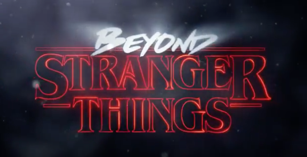 Beyond Stranger Things